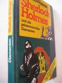 Sherlock Holmes und die geheimnisvollen Diamanten - Watson, John, Dr.