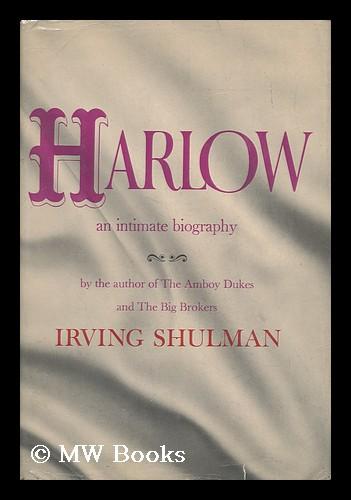 Harlow An Intimate Biography By Shulman Irving 1964 First Edition Mw Books