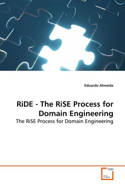 RiDE - The RiSE Process for Domain Engineering : The RiSE Process for Domain Engineering - Eduardo Almeida