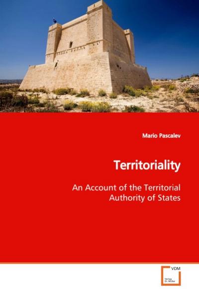 Territoriality : An Account of the Territorial Authority of States - Mario Pascalev