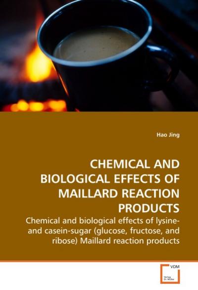 CHEMICAL AND BIOLOGICAL EFFECTS OF MAILLARD REACTION PRODUCTS