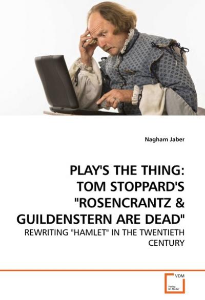 PLAY'S THE THING: TOM STOPPARD'S 
