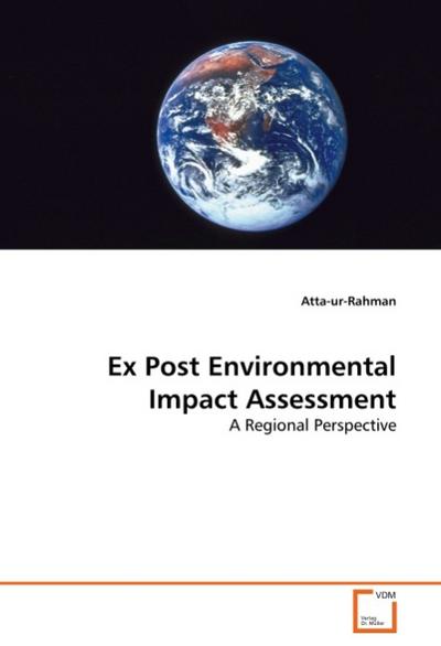 Ex Post Environmental Impact Assessment : A Regional Perspective - Atta-ur-Rahman