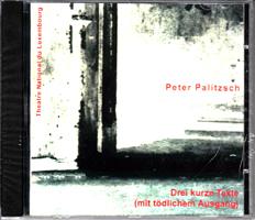 Drei kurze Texte (mit tödlichem Ausgang) - Palitzsch Peter