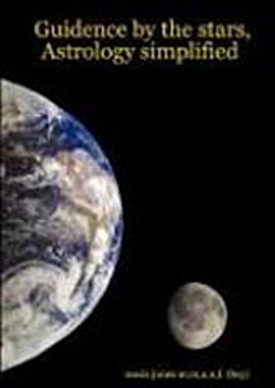 Guidence by the Stars, Astrology Simplified - Sonia Jones Manf (Bsy) Sonia Jones M.