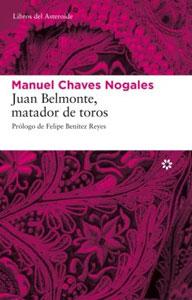 JUAN BELMONTE, MATADOR DE TOROS - Manuel Chaves Nogales