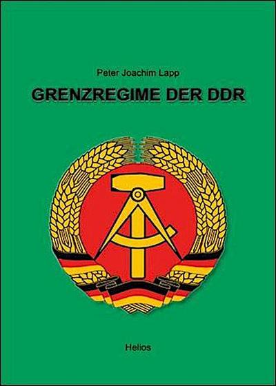 Grenzregime der DDR - Peter Joachim Lapp