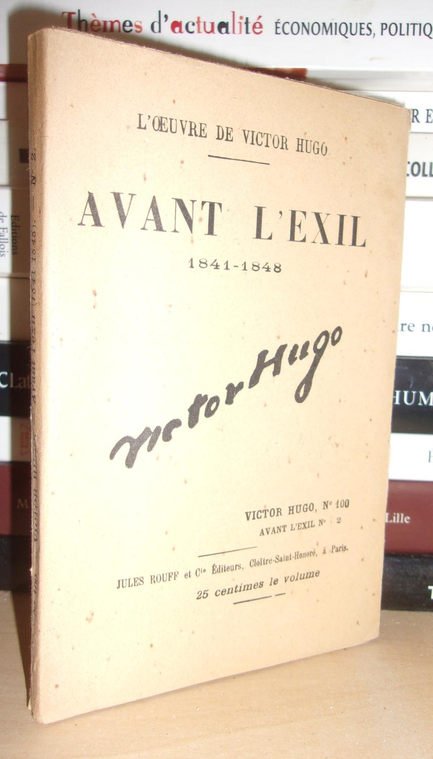 AVANT L'EXIL 18411848 N° 2 L'Oeuvre De Victor Hugo T100 Avant L