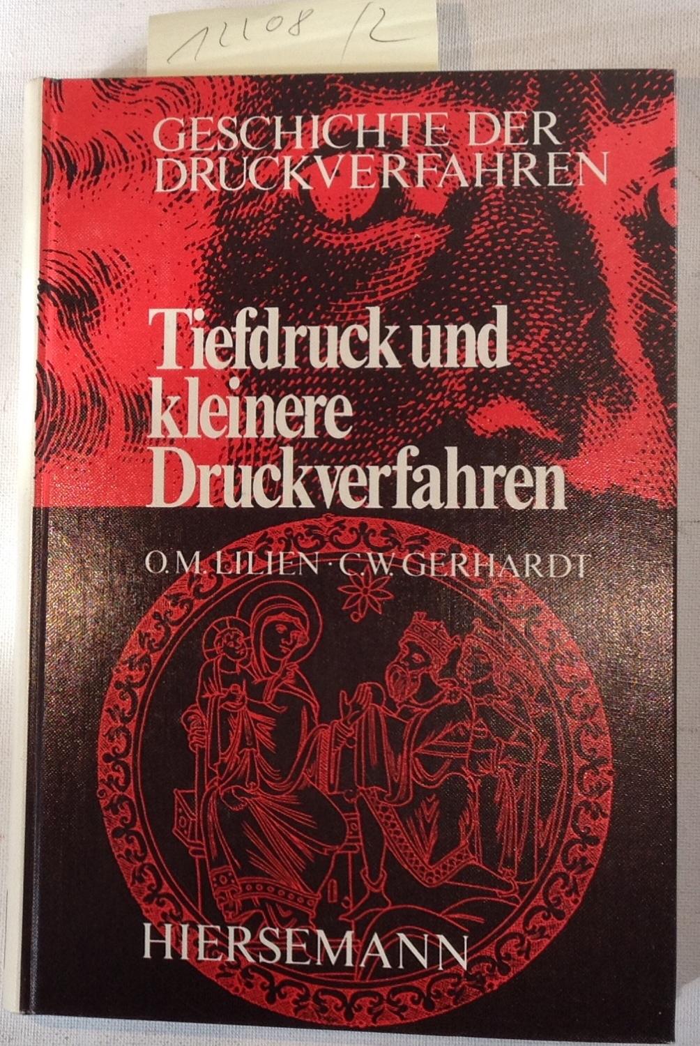 Der Tiefdruck - Die Kleineren Druckverfahren - Geschichte Der Druckverfahren, Teil III - Lilien, Otto M. / Gerhardt, Claus W.