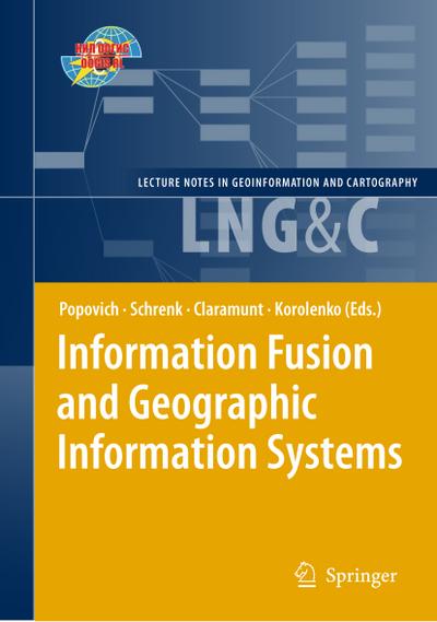 Information Fusion and Geographic Information Systems : Proceedings of the Fourth International Workshop, 17-20 May 2009 - Vasily V. Popovich