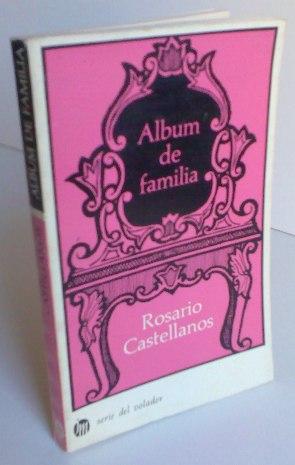 Horror Presunto Noroeste Album De Familia de Rosario Castellanos: Muy bien Tapa blanda (1971)  Primera edición | La Social. Galería y Libros