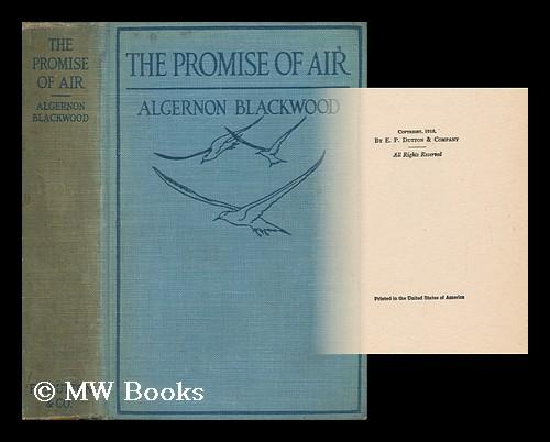 The Promise of Air, by Algernon Blackwood - Blackwood, Algernon (1869-1951)