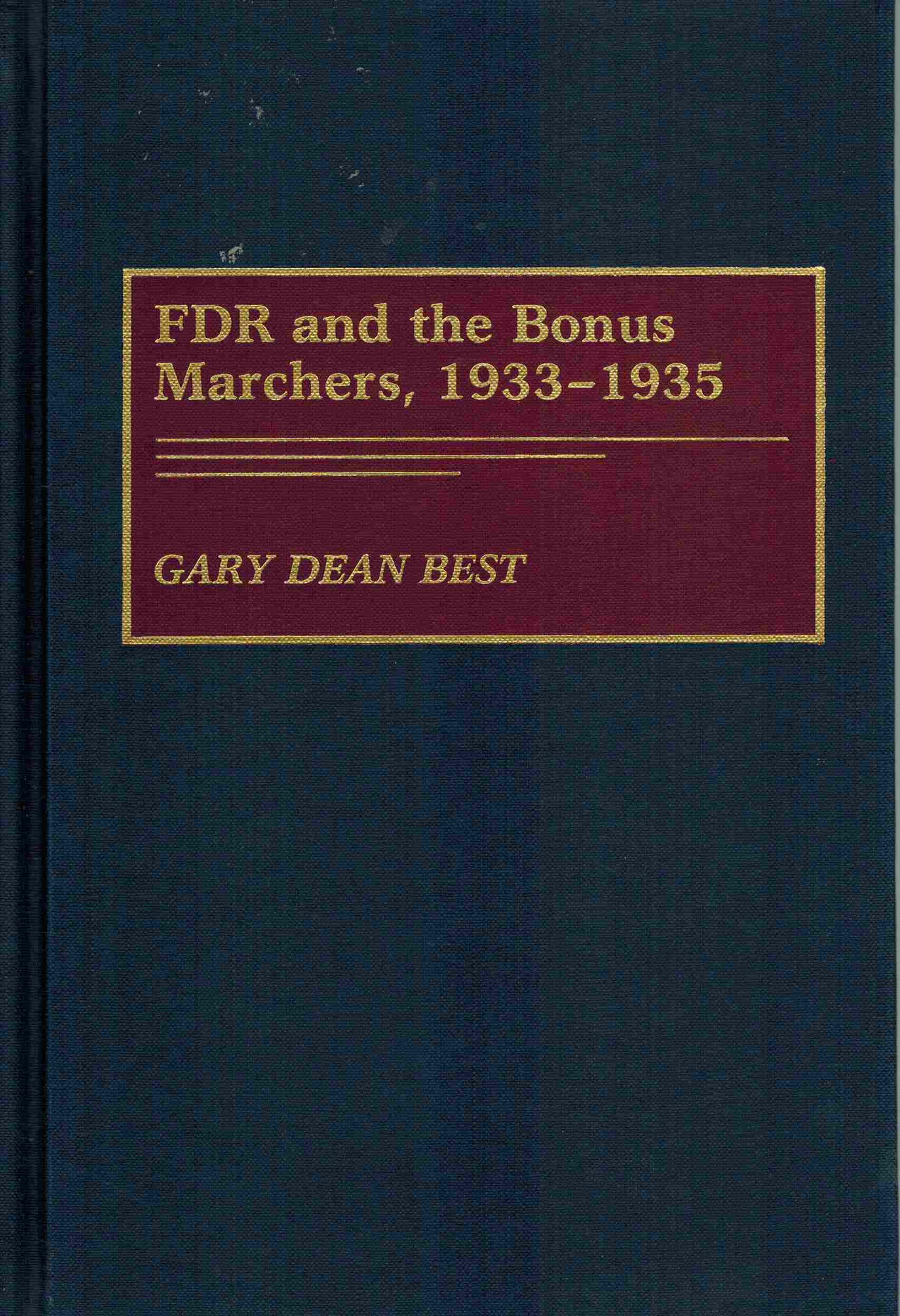 FDR and the Bonus Marchers, 1933-1935 - Best, Gary Dean