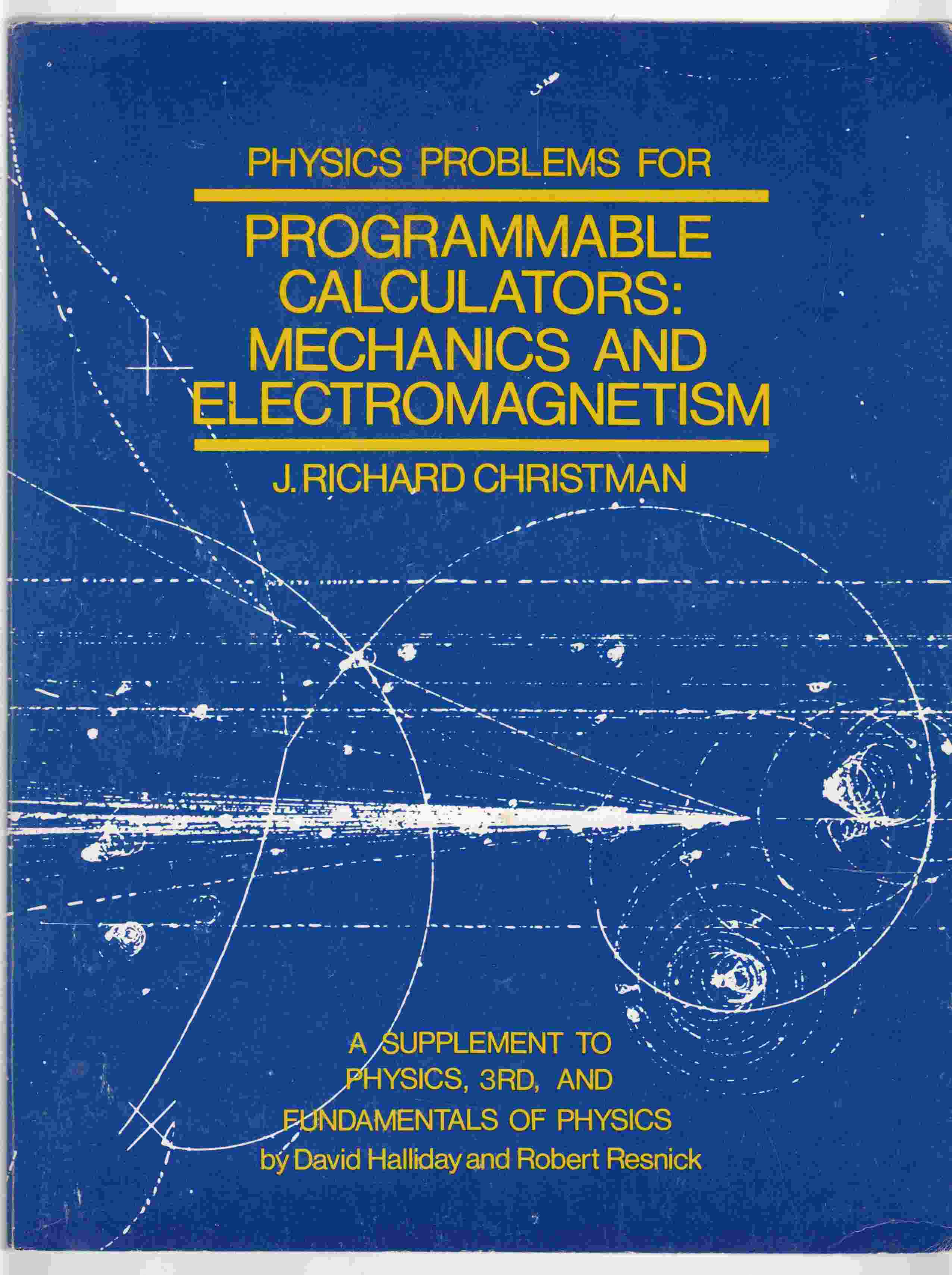 Physics Problems for Programmable Calculators: Mechanics and Electromagnetism - Christman, J. Richard