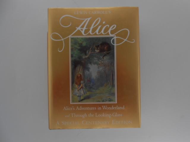 Lewis Carroll's Alice: Alice's Adventures in Wonderland and Through the