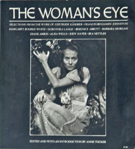 The Woman's Eye - Tucker, Anne, Editor & Introduction