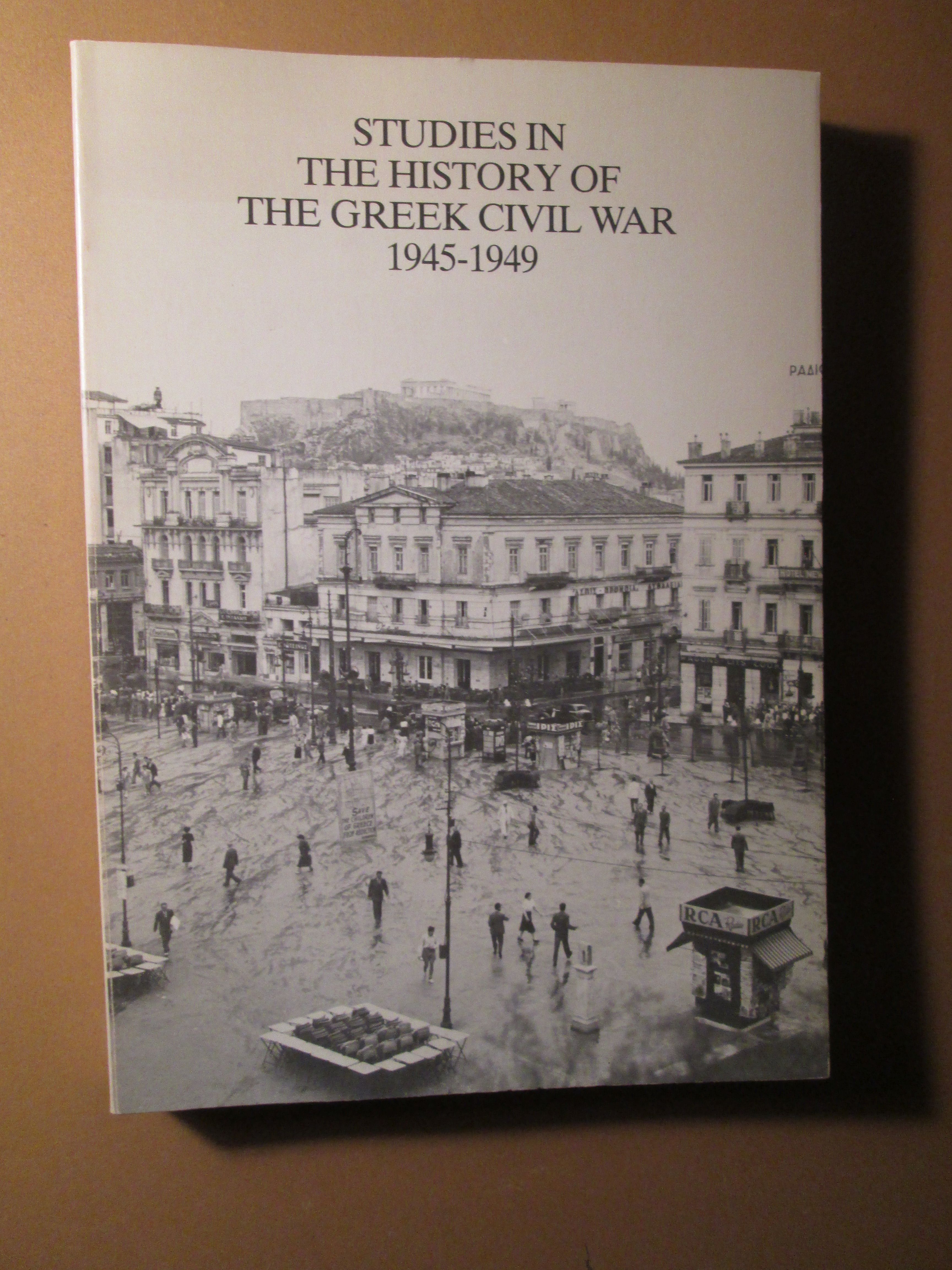 Studies in the History of the Greek Civil War, 1945-1949 - Baerentzen, Lars ; Iatrides, John O. ; & Smith, Ole Langwitz ; editors