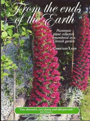 From the Ends of the Earth : Dedicated to Sir Joseph Banks. [That magic moment; My garden arrangement; Remembering Sir Joseph Banks; Plants I Owe Linnaeus & His Apostles & Contemporaries; Orchidmania & Tulipomania; Camellias & China] - Lamb, Christian.[Liz Cowley, Tony Eckersley, Rosemary Gooding, Mike Phillips, Meriel Thurstan, Clare Travers, Anne Barclay, Charles Francis, Jack Scheper; Benjamin West, Sidney Parkinson, Fitch, Vincent Brooks, Sydenham Edwards, Thomas Phillips, Red