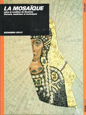 La Mosaïque , selon La Tradition De Ravenne . Historie , Matériaux et Techniques