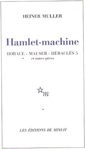 Hamlet-Machine.Horace- Mauser-Heracles 5 et autres pieces