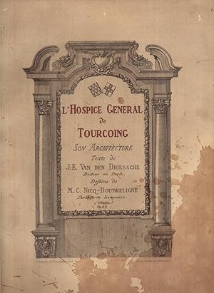 L'HOSPICE GENERALE DE TOURCOING. Son architecture.