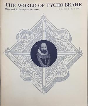 Image du vendeur pour The world of Tycho Brahe : Denmark in Europe 1550-1600 : [exhibition catalogue] mis en vente par Joseph Burridge Books