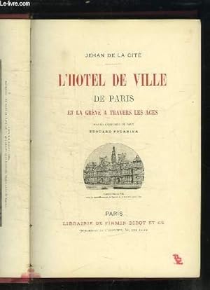 Imagen del vendedor de L HOTEL DE VILLE DE PARIS ET LA GREVE A TRAVERS LES AGES. a la venta por Le-Livre