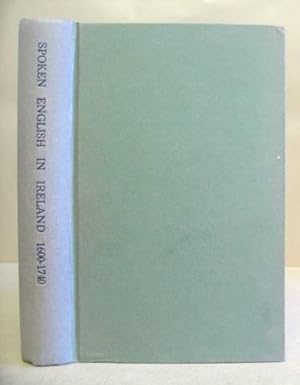 Bild des Verkufers fr Spoken English In Ireland 1600 - 1740. Twenty Seven Representative Texts Assembled And Analysed zum Verkauf von Eastleach Books