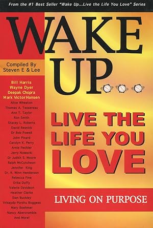 Immagine del venditore per Wake Up . Live The Life You Love, Living On Purpose venduto da Kenneth A. Himber