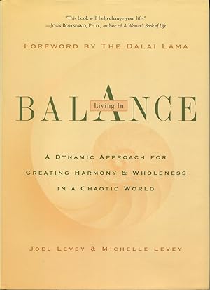 Immagine del venditore per Living in Balance: A Dynamic Approach For Creating Harmony & Balance In A Chaotic World venduto da Kenneth A. Himber