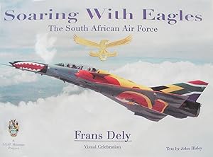 Immagine del venditore per Soaring With Eagles. The South African Air Force venduto da Christison Rare Books, IOBA SABDA