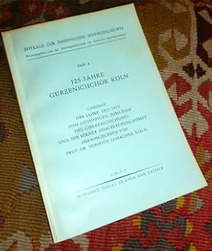 Hundertfünfundzwanzig Jahre Gürzenichchor Köln: Chronik der Jahre 1927-1952. Zum 125 jährigen Jub...