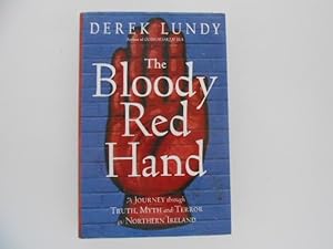 Immagine del venditore per The Bloody Red Hand: A Journey Through Truth, Myth, and Terror in Northern Ireland (signed) venduto da Lindenlea Books