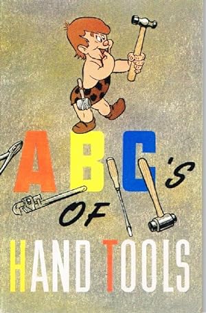 ABC's of Hand Tools Their Correct Usage and Care