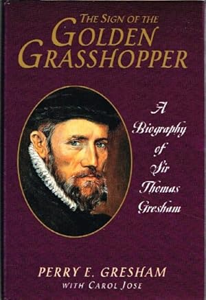 Image du vendeur pour The Sign of the Golden Grasshopper: A Biography of Sir Thomas Gresham mis en vente par Round Table Books, LLC