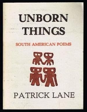 Imagen del vendedor de Unborn Things; South American Poems a la venta por Antiquarius Booksellers