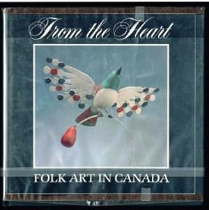 Seller image for From the Heart: Folk Art in Canada for sale by Antiquarius Booksellers