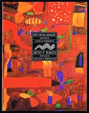 Seller image for Myth and magic: Oaxaca past and present = Mito y magia: Oaxaca pasado y Presente for sale by Antiquarius Booksellers