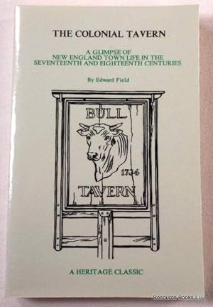 Seller image for The Colonial Tavern: A Glimpse of New England Town Life in the Seventeenth and Eighteenth Centuries for sale by Resource Books, LLC