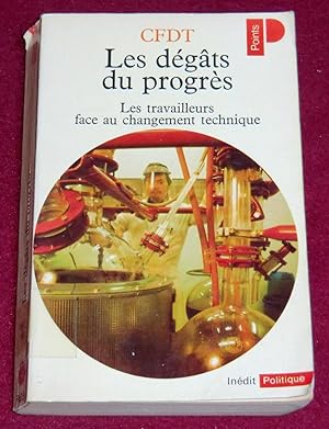 Image du vendeur pour LES DEGATS DU PROGRES - Les travailleurs face au changement technique mis en vente par LE BOUQUINISTE