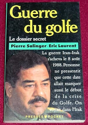Imagen del vendedor de LA GUERRE DU GOLFE - Le dossier secret a la venta por LE BOUQUINISTE