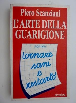 "L'ARTE DELLA GUARIGIONE Tornare sani e restarlo"