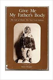 Seller image for Give me my father's body: The life of Minik, the New York Eskimo for sale by Hill End Books