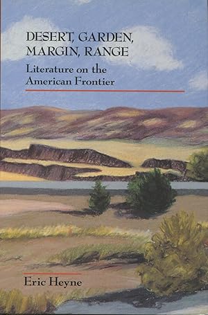 Desert, Garden, Margin, Range : Literature on the American Frontier