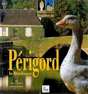 Les Couleurs du Périgord - La Dordogne. [Full texte in English too].