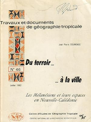 Du terroir.à la ville. Les Mélanésiens et leurs espaces en Nouvelle-Calédonie.