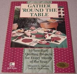 Seller image for Gather 'Round the Table: 55 Sew-Easy Quilting Projects for Every Month of the Year for sale by Books of Paradise