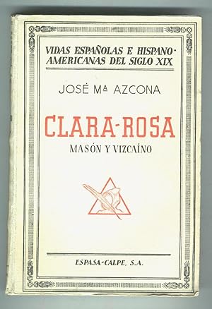 Bild des Verkufers fr CLARA-ROSA. Mason y Vizcaino. Vidas espaolas e hispanoamericanas del siglo XIX. zum Verkauf von Librera Hijazo