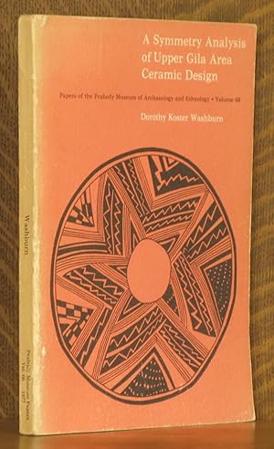 Seller image for A SYMMETRY ANALYSIS OF UPPER GILA AREA CERAMIC DESIGN for sale by Andre Strong Bookseller