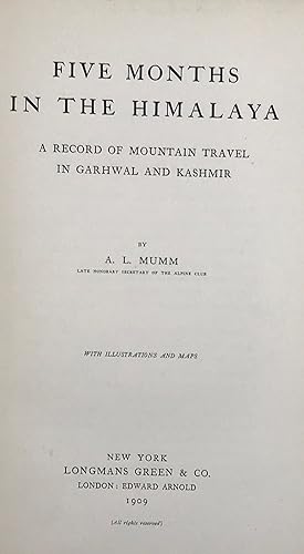 Image du vendeur pour Five Months in the Himalaya: A Record of Mountain Travel in Garhwal and Kashmir. With illustrations and maps mis en vente par Bartleby's Books, ABAA